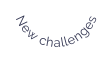 New challenges