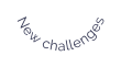 New challenges