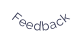 Feedback